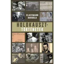 Park Kiadó Holokauszttörténetek - Klacsmann Borbála történelem