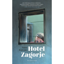 Park Könyvkiadó Ivana Bodrozic: Hotel Zagorje regény