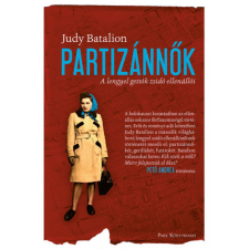 Park Könyvkiadó Kft Judy Batalion - Partizánnők - A lengyel gettók zsidó ellenállói irodalom