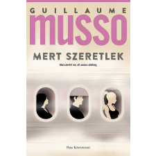 Park Könyvkiadó Mert szeretlek - Guillaume Musso regény