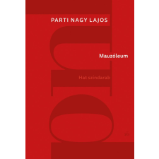 Parti Nagy Lajos - Mauzóleum - Hat színdarab egyéb könyv