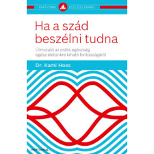 Partvonal Kiadó Ha a szád beszélni tudna életmód, egészség