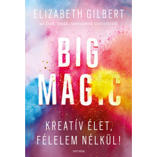 Partvonal Könyvkiadó Big Magic - Kreatív élet, félelem nélkül! életmód, egészség