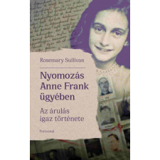 Partvonal Rosemar Sullivany - Nyomozás Anne Frank ügyében - Az árulás igaz története történelem