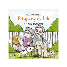  Pásztohy Panka - Pitypang és Lili nagyiéknál gyermek- és ifjúsági könyv