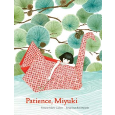 Patience, Miyuki – Roxane Marie Galliez,Seng Soun Ratanavanh idegen nyelvű könyv