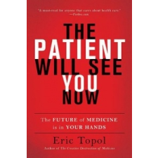  Patient Will See You Now – Eric Topol idegen nyelvű könyv