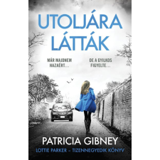 Patricia Gibney - Utoljára látták - Lottie Parker 14. egyéb könyv