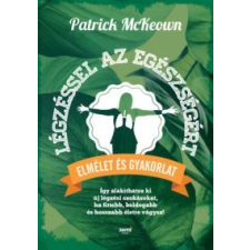 Patrick Mckeown Légzéssel az egészségért életmód, egészség