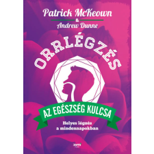 Patrick Mckeown - Orrlégzés - Helyes légzés a mindennapokban egyéb könyv