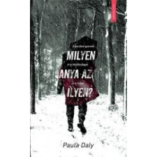 Paula Daly MILYEN ANYA AZ ILYEN? regény