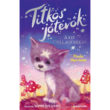 Paula Harrison - Titkos jótevők 5. - A kis csillagfarkas gyermek- és ifjúsági könyv