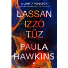 Paula Hawkins Lassan izzó tűz irodalom