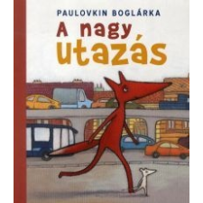 Paulovkin Boglárka A nagy utazás gyermek- és ifjúsági könyv