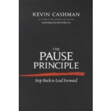 Pause Principle: Step Back to Lead Forward – Kevin Cashman idegen nyelvű könyv