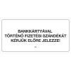 PD Office Információs tábla pd 10x20 cm Bankártyával történő fizetési szándékát kérjük előre jelezze! fehér