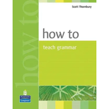 Pearson Education Limited How to Teach Grammar | Scott Thornbury egyéb könyv