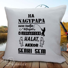  Pecás párna - Ha nagypapa nem tudja kifogni lakástextília
