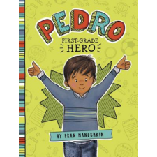  Pedro, First-Grade Hero – Fran Manushkin,Tammie Lyon idegen nyelvű könyv