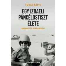 PeKo Publishing Kft. Egy izraeli páncélostiszt élete - Bajmoktól Szarajevóig történelem