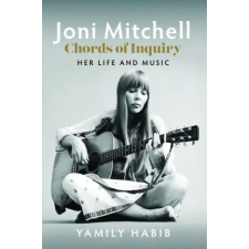 Pen &amp; Sword Books Joni Mitchell - Chords of Inquiry | Yamily Habib idegen nyelvű könyv
