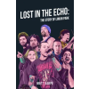 Pen &amp; Sword Books Ltd Lost in the Echo: The Story of Linkin Park | Matt Karpe
