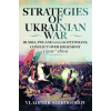 Pen &amp; Sword Books Strategies of Ukrainian War | Vladimir Shirogorov