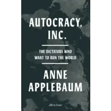 Penguin Books Autocracy Inc | Anne Applebaum egyéb könyv
