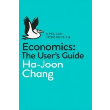 Penguin Books Economics: The User's Guide | Ha Joon Chang idegen nyelvű könyv
