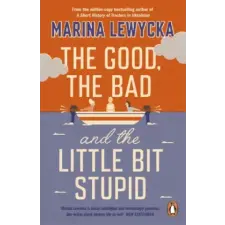 Penguin Books Good, the Bad and the Little Bit Stupid | Marina Lewycka egyéb könyv