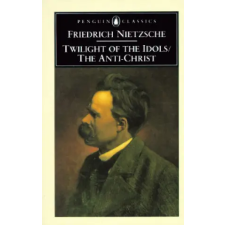 Penguin Books Twilight of Idols and Anti-Christ | Friedrich Nietzsche egyéb könyv