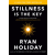 Penguin LCC US Stillness Is the Key | Ryan Holiday