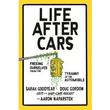 Penguin Publishing Group Life After Cars | Doug Gordon,Aaron Naparstek egyéb könyv