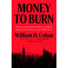 Penguin Publishing Group Money to Burn | COHAN,WILLIAM D.