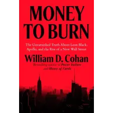 Penguin Publishing Group Money to Burn | COHAN,WILLIAM D. idegen nyelvű könyv