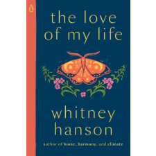 Penguin Publishing Group The Love of My Life | HANSON WHITNEY egyéb könyv