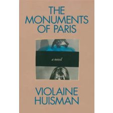 Penguin Publishing Group The Monuments of Paris | HUISMAN VIOLAINE idegen nyelvű könyv
