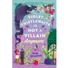 Penguin Publishing Group Violet Thistlewaite Is Not a Villain Anymore