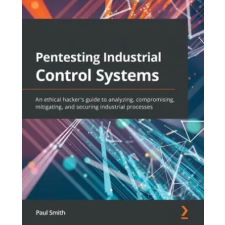  Pentesting Industrial Control Systems – Paul Smith idegen nyelvű könyv