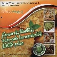 Perfact-Pro Kft. Paleovital receptsorozat I. - BB K. Pataki Márta életmód, egészség