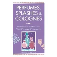  Perfumes, Splashes and Colognes – Nancy M. Booth idegen nyelvű könyv