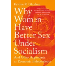 Perseus Books Why Women Have Better Sex Under Socialism | Kristen R. Ghodsee egyéb könyv
