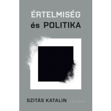 Pesti Kalligram Értelmiség és politika (02.28.) társadalom- és humántudomány