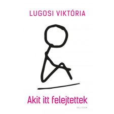 PESTI KALLIGRAM KFT Akit itt felejtettek - Lugosi Viktória irodalom