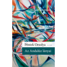 PESTI KALLIGRAM KFT Az Andalúz lányai - Péntek Orsolya irodalom