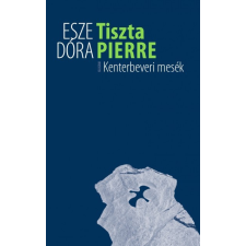 Pesti Kalligram Tiszta Pierre - Kenterbeveri mesék regény