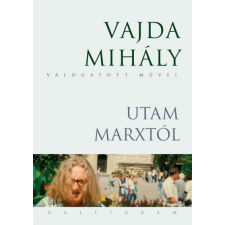 Pesti Kalligram Utam Marxtól - Vajda Mihály Válogatott Művei 2. társadalom- és humántudomány