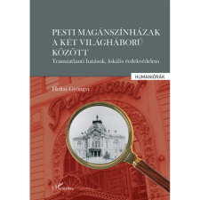  Pesti magánszínházak a két világháború között - Transzatlanti hatások lokális érdekvédelem egyéb könyv