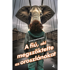 Peter Hammarbäck - A fiú, aki megszöktette az oroszlánokat egyéb könyv