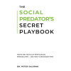 Peter Salerno THE SOCIAL PREDATOR'S SECRET PLAYBOOK | Dr. Peter Salerno